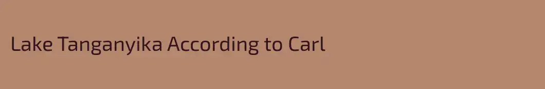 Lake Tanganyika According to Carl